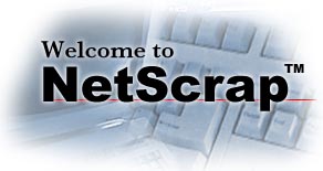 Welcom to netscrap.com. Your home for all sorts of stuff and things. You know, Jokes, stories, humor, legends. Take a look!